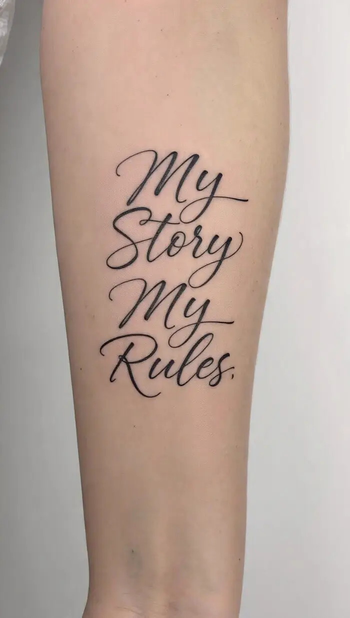 "My Story My Rules" Script Tattoo Design on Forearm
